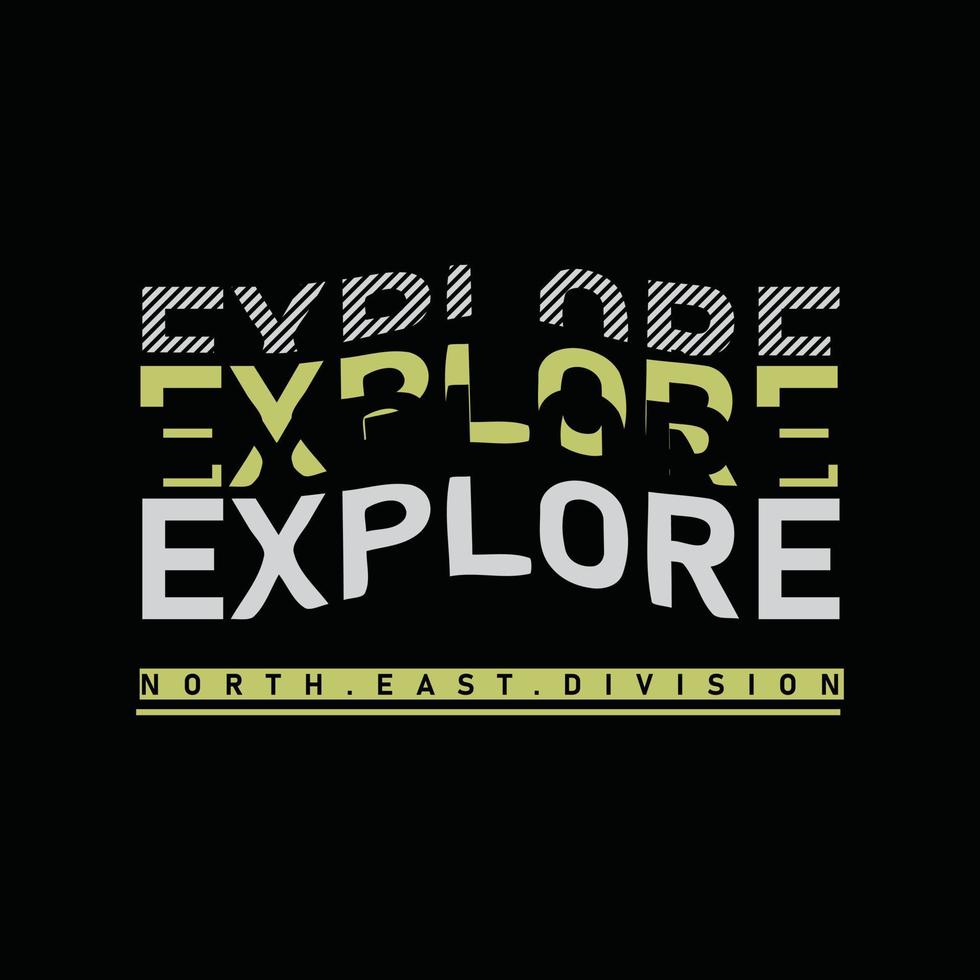 Explore illustration typography. perfect for t shirt design vector