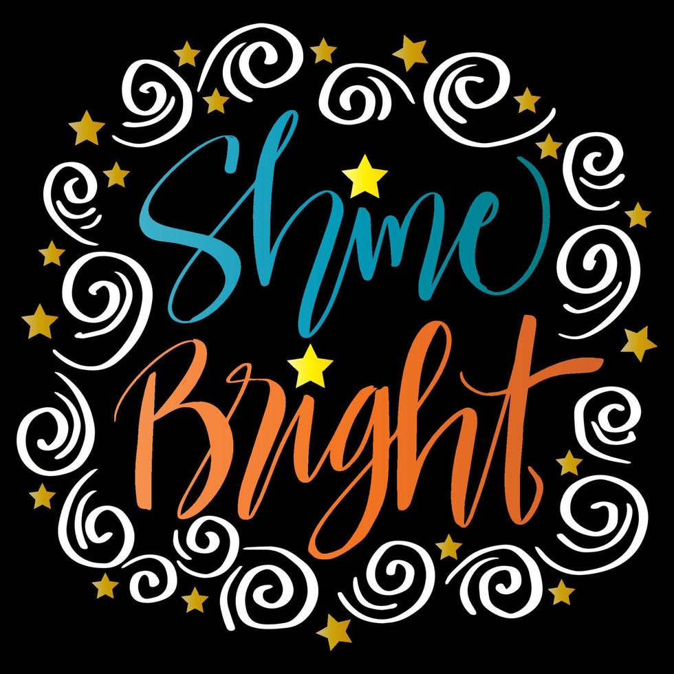Shine bright lettering motivational quote vector
