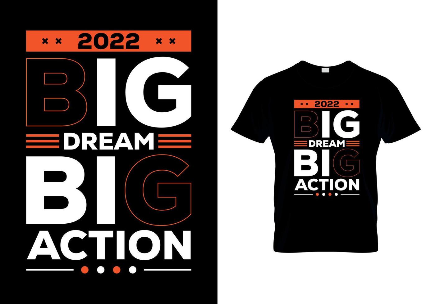 2022 Big Dream Big Action t-shirts design vector