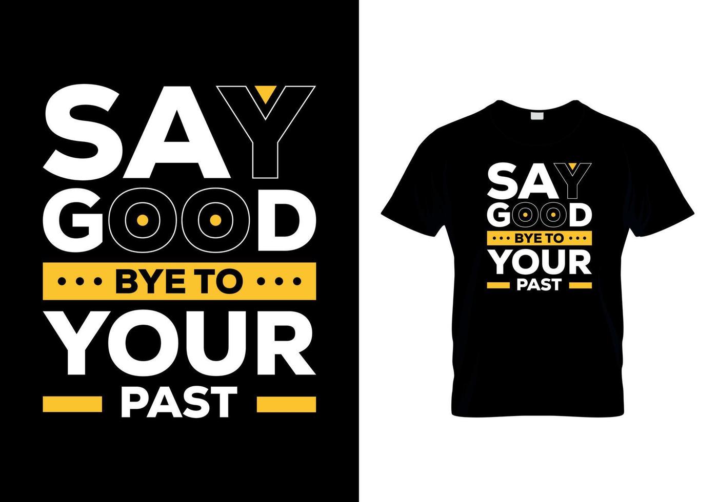 Say good Bye to Your Past t-shirts design vector