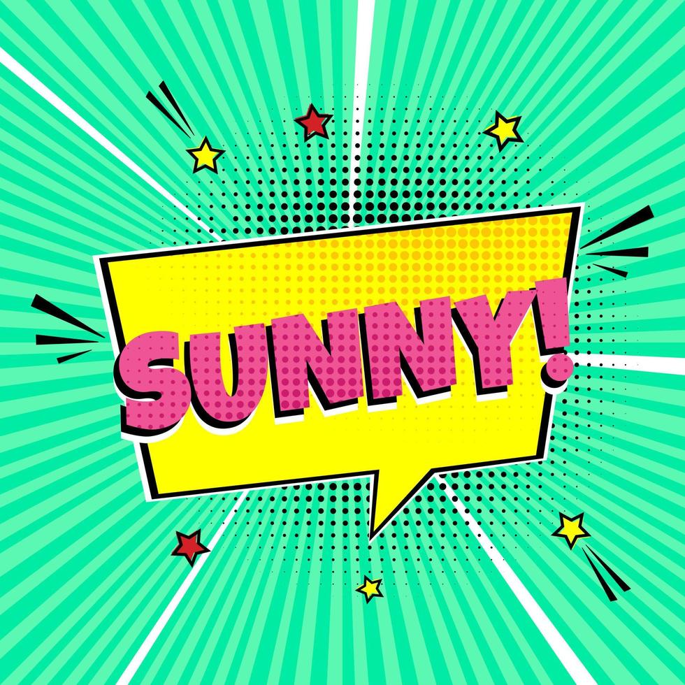Comic Lettering Sunny In The Speech Bubbles Comic Style Flat Design. Dynamic Pop Art Vector Illustration Isolated On White Background. Exclamation Concept Of Comic Book Style Pop Art Voice Phrase.