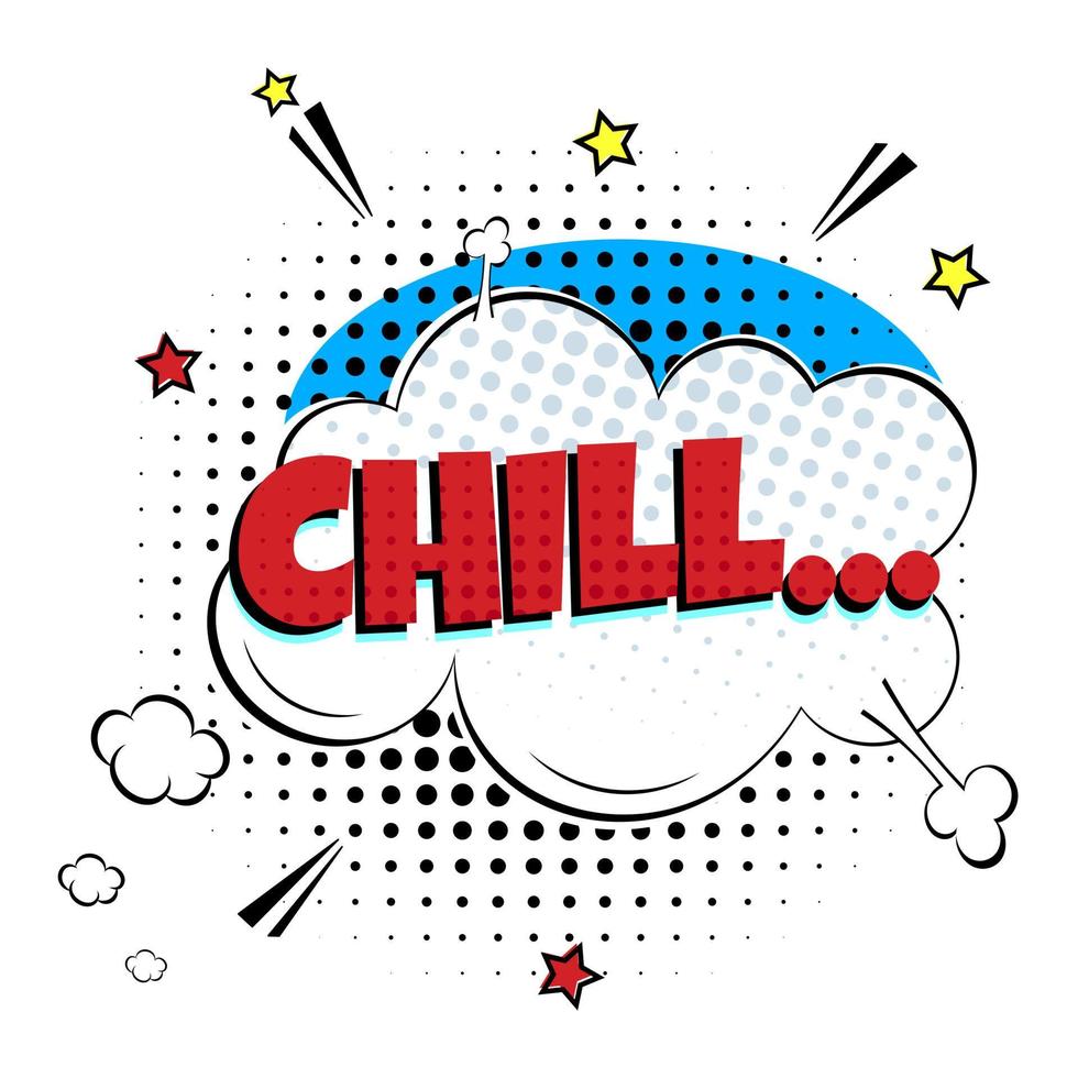 Lettering Chill In The Speech Bubbles Comic Style Flat Design. Dynamic Pop Art Vector Illustration Isolated On White Background. Exclamation Concept Of Comic Book Style Pop Art Voice Phrase.