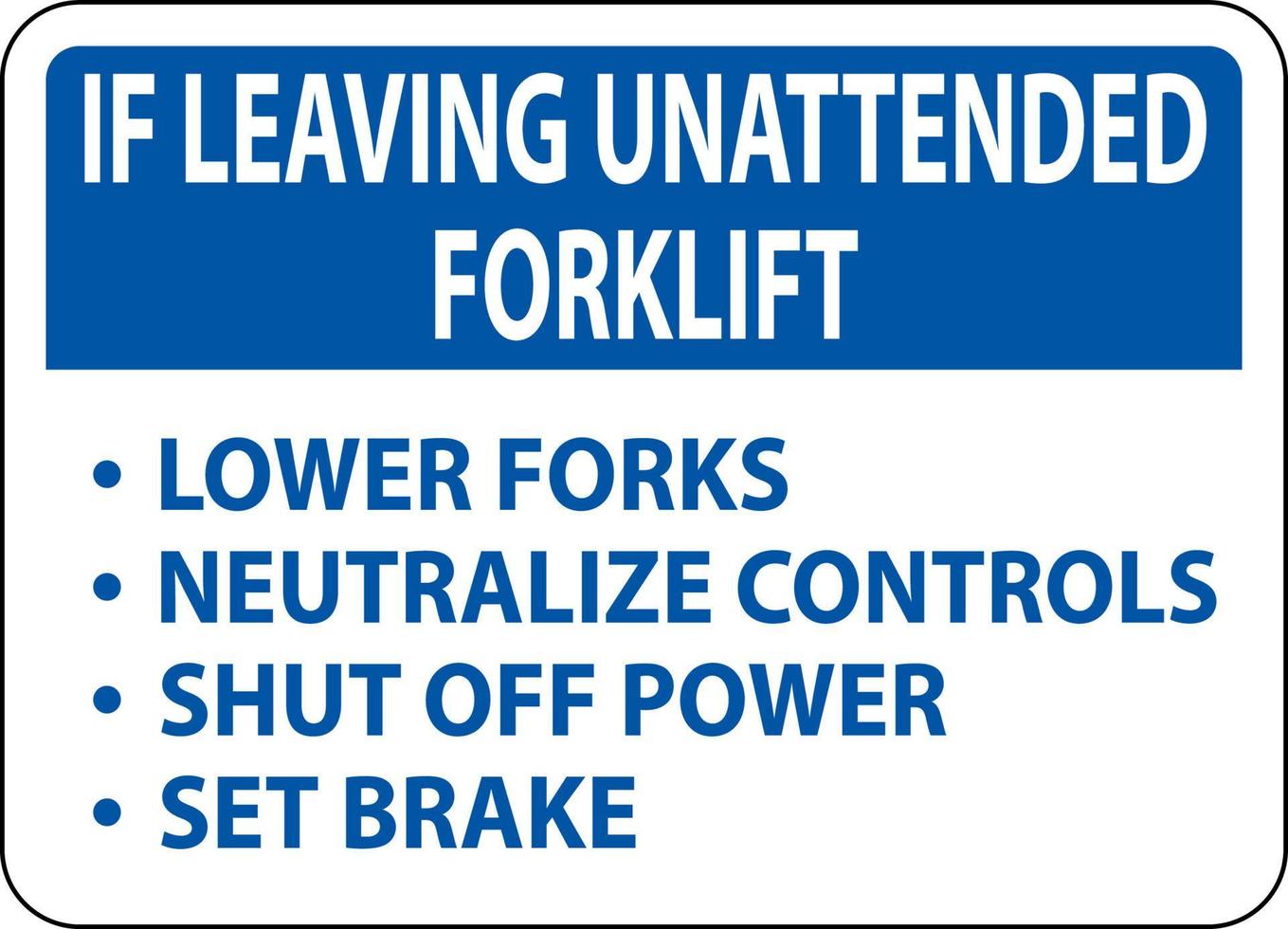 If Leaving Forklift Unattended Sign On White Background vector