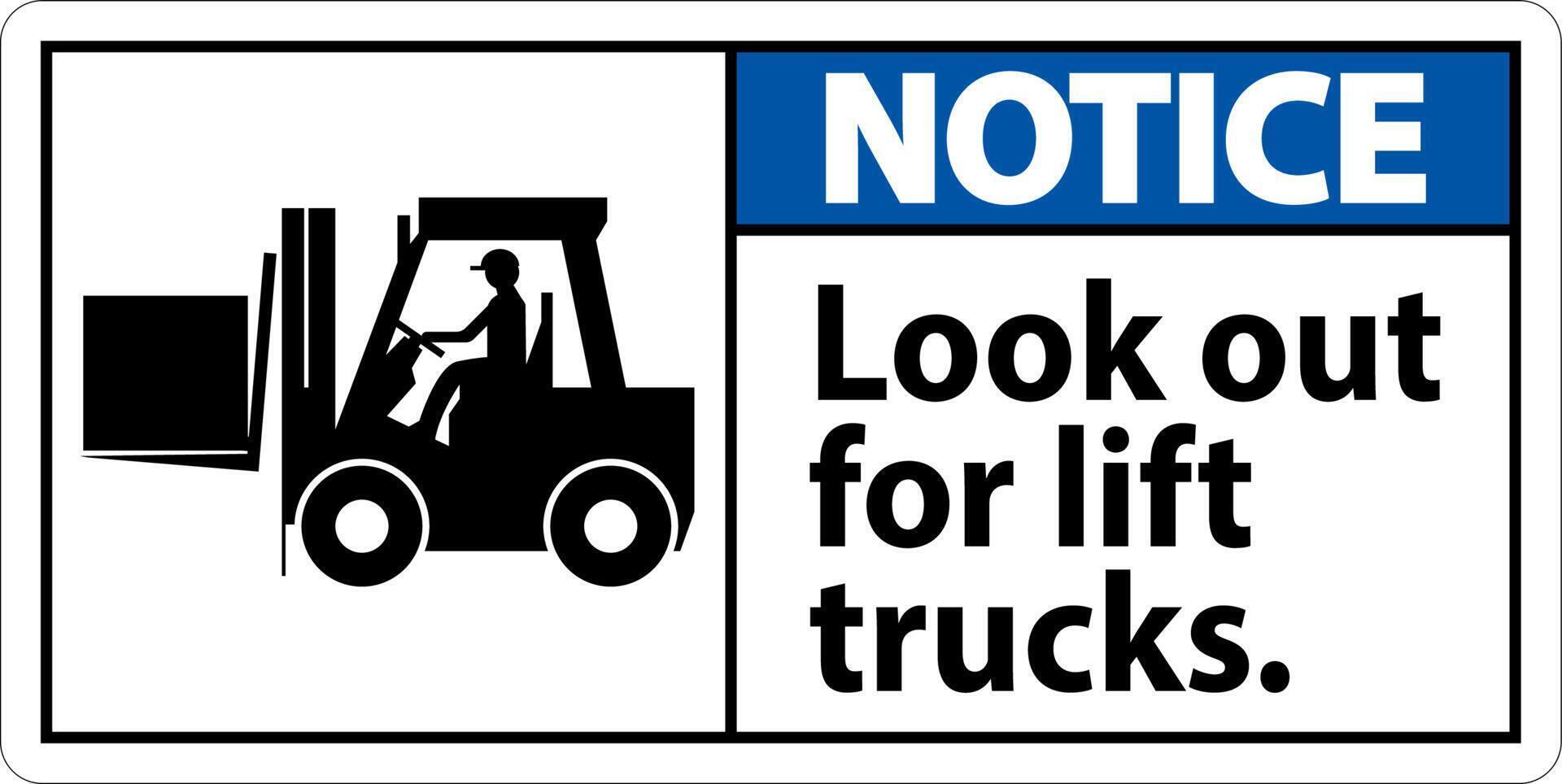 Notice Look Out For Lift Trucks Sign On White Background vector