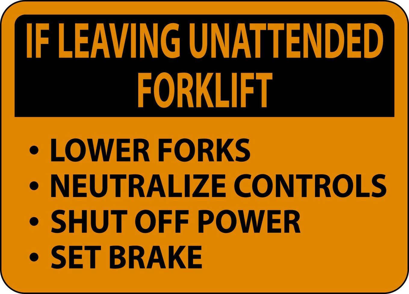 If Leaving Forklift Unattended Sign On White Background vector