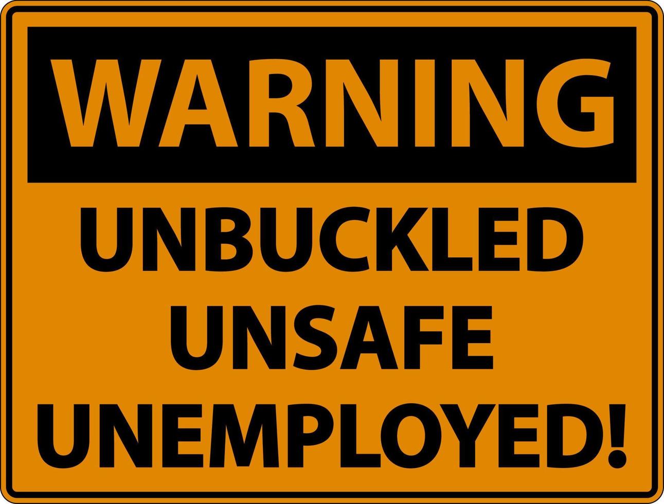 Advertencia desabrochado señal de desempleados inseguros sobre fondo blanco. vector