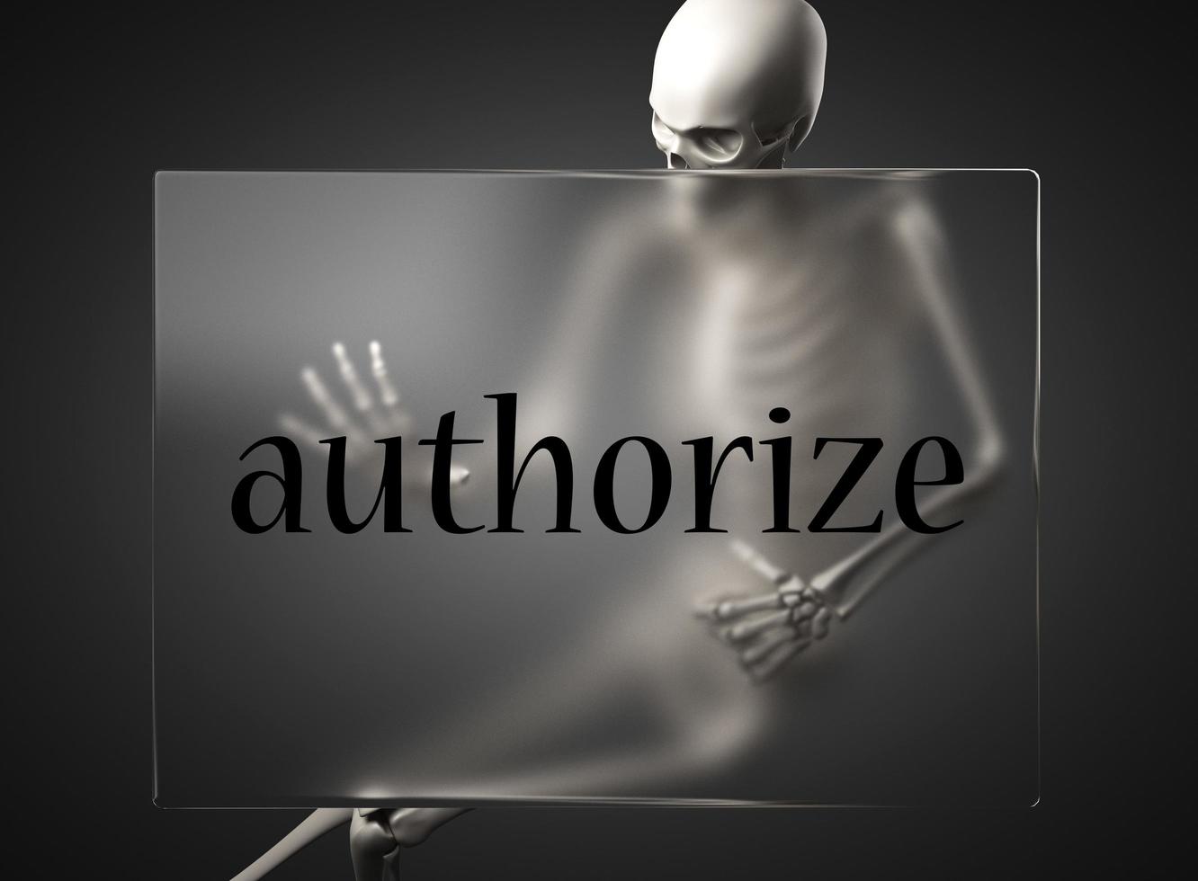 authorize word on glass and skeleton photo