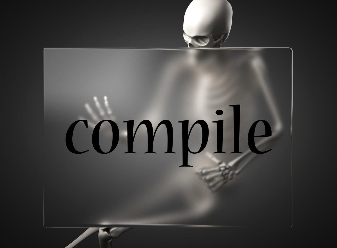 compile word on glass and skeleton photo