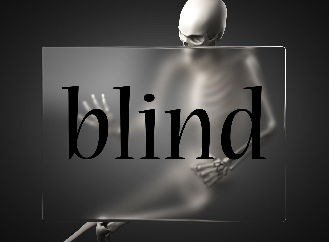 blind word on glass and skeleton photo