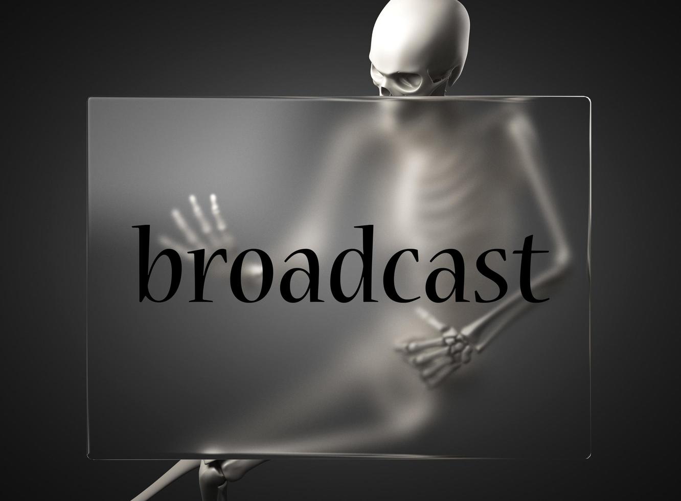 broadcast word on glass and skeleton photo