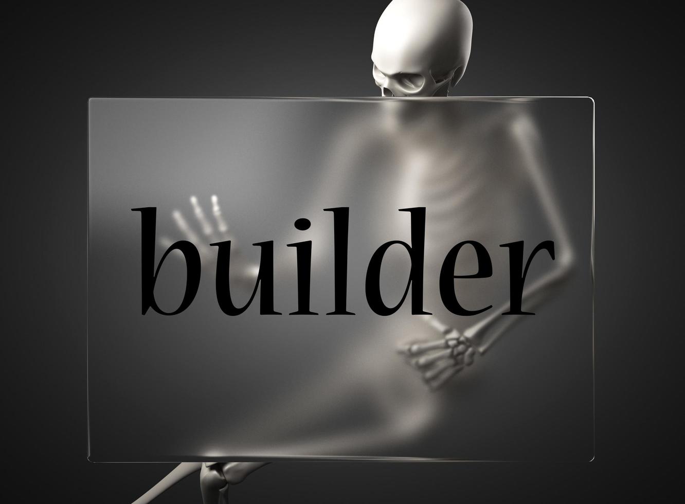 builder word on glass and skeleton photo