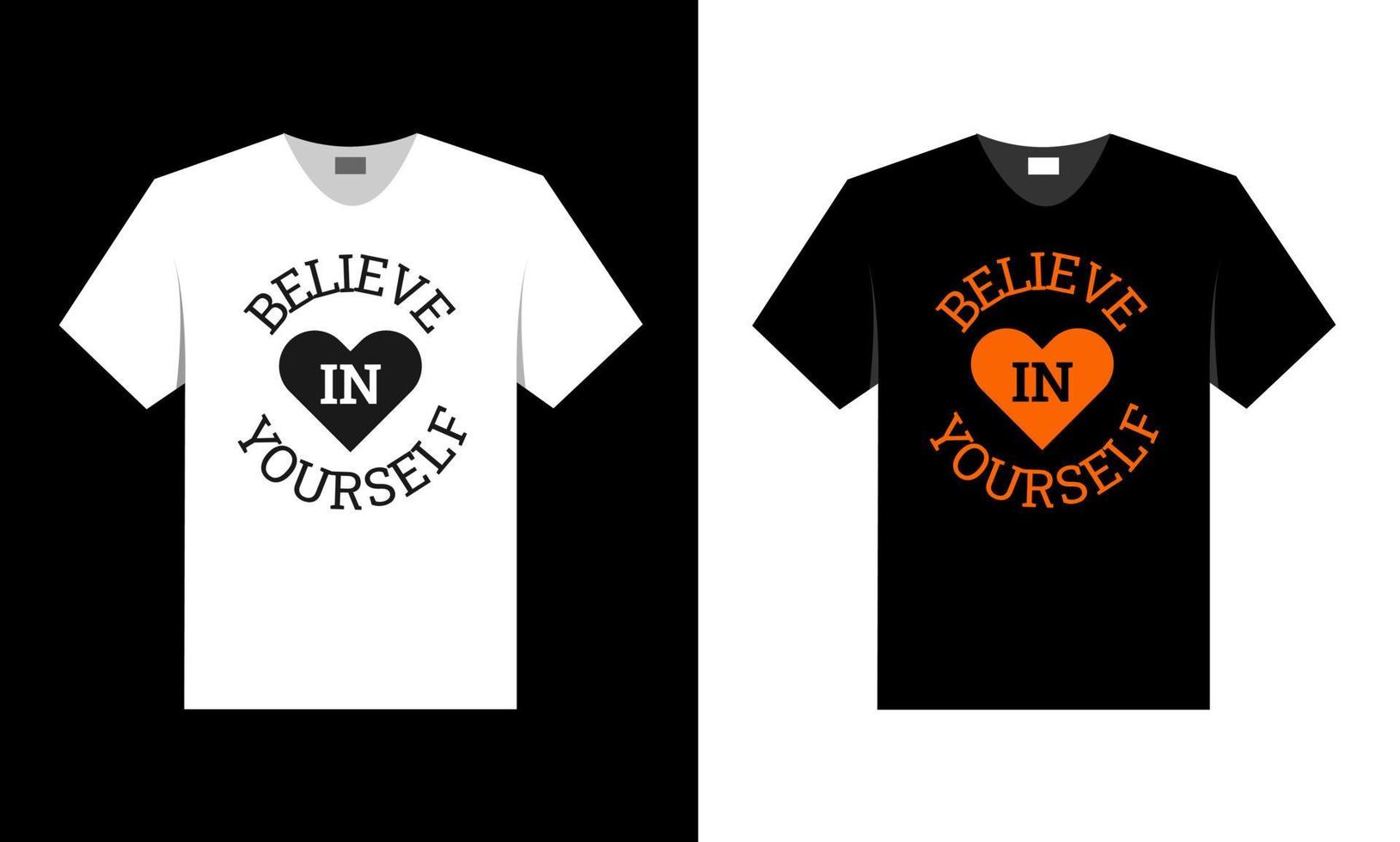 believe in yourself. t shirt design. vector