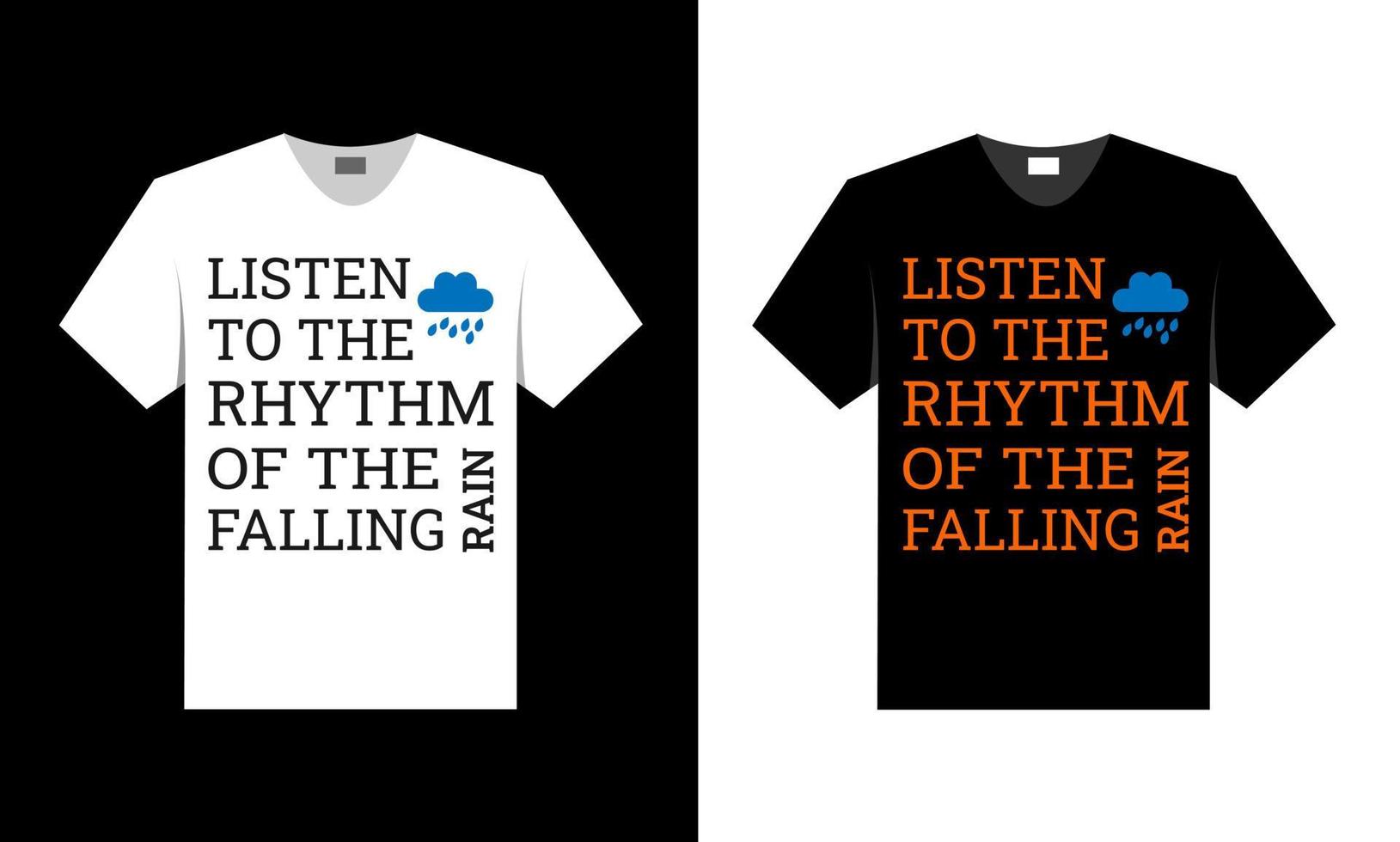 listen to the rhythm of the falling rain. t shirt design. vector