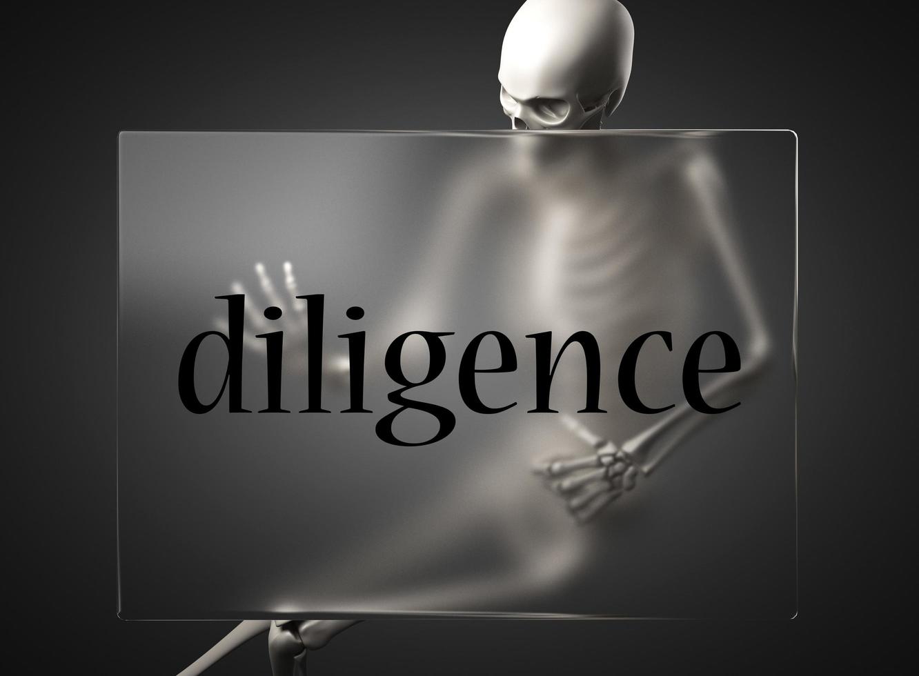 diligence word on glass and skeleton photo