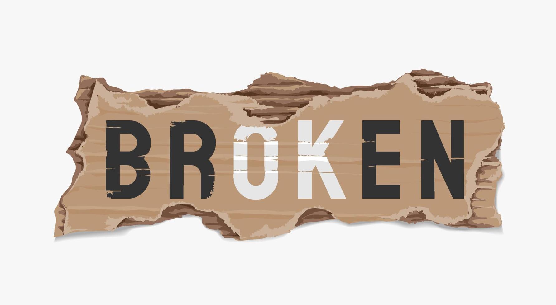 broken or ok slogan on a piece of ripped cardboard illustration vector