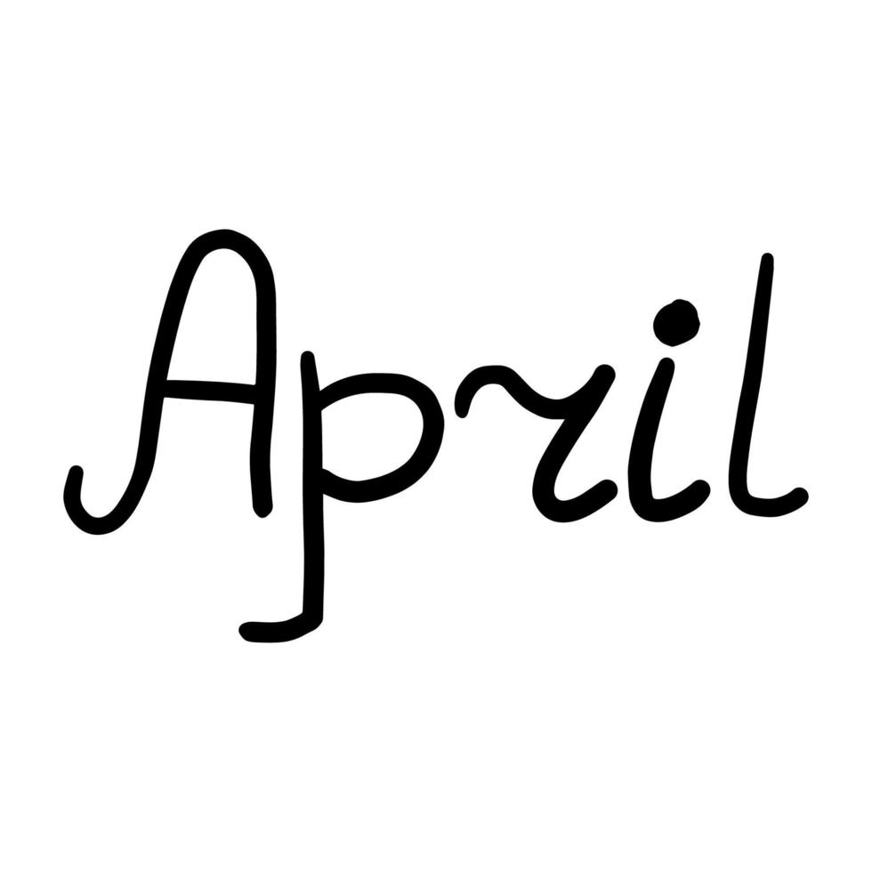 Cute hand drawn doodle text of April month isolated on white background. Lettering of calendar. vector