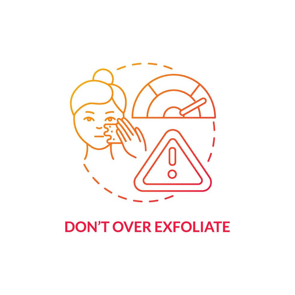 Dont over exfoliate red gradient concept icon. Procedure to limit. Skincare routine advice abstract idea thin line illustration. Isolated outline drawing. Roboto-Medium, Myriad Pro-Bold fonts used vector