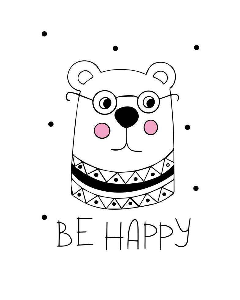 Graphic black and white poster with a cute bear with glasses. Motivational inscription Be happy. vector