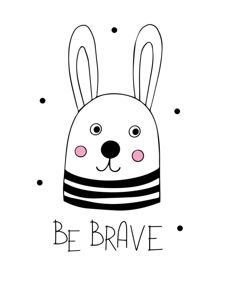 Hand drawn graphic poster with a cute bunny. Motivational inscription Be Brave vector