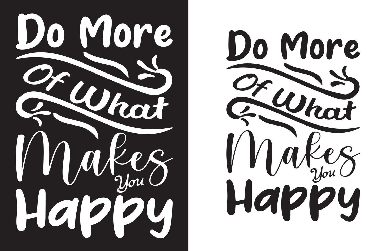 Do more of what makes you happy T-shirt. vector