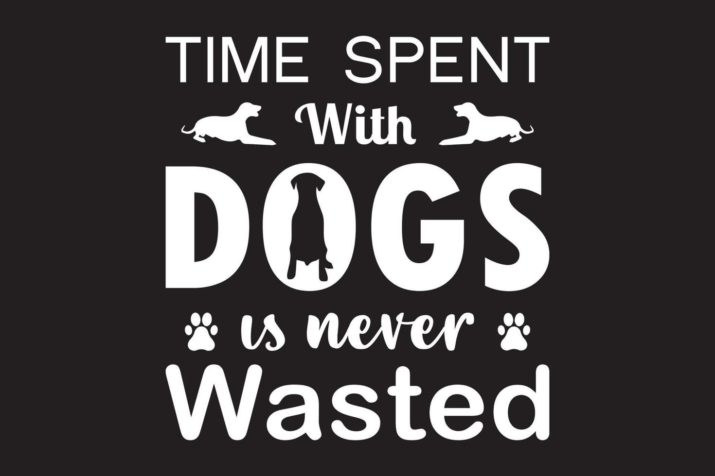 Time spent with dogs is never wasted t-shirt. vector