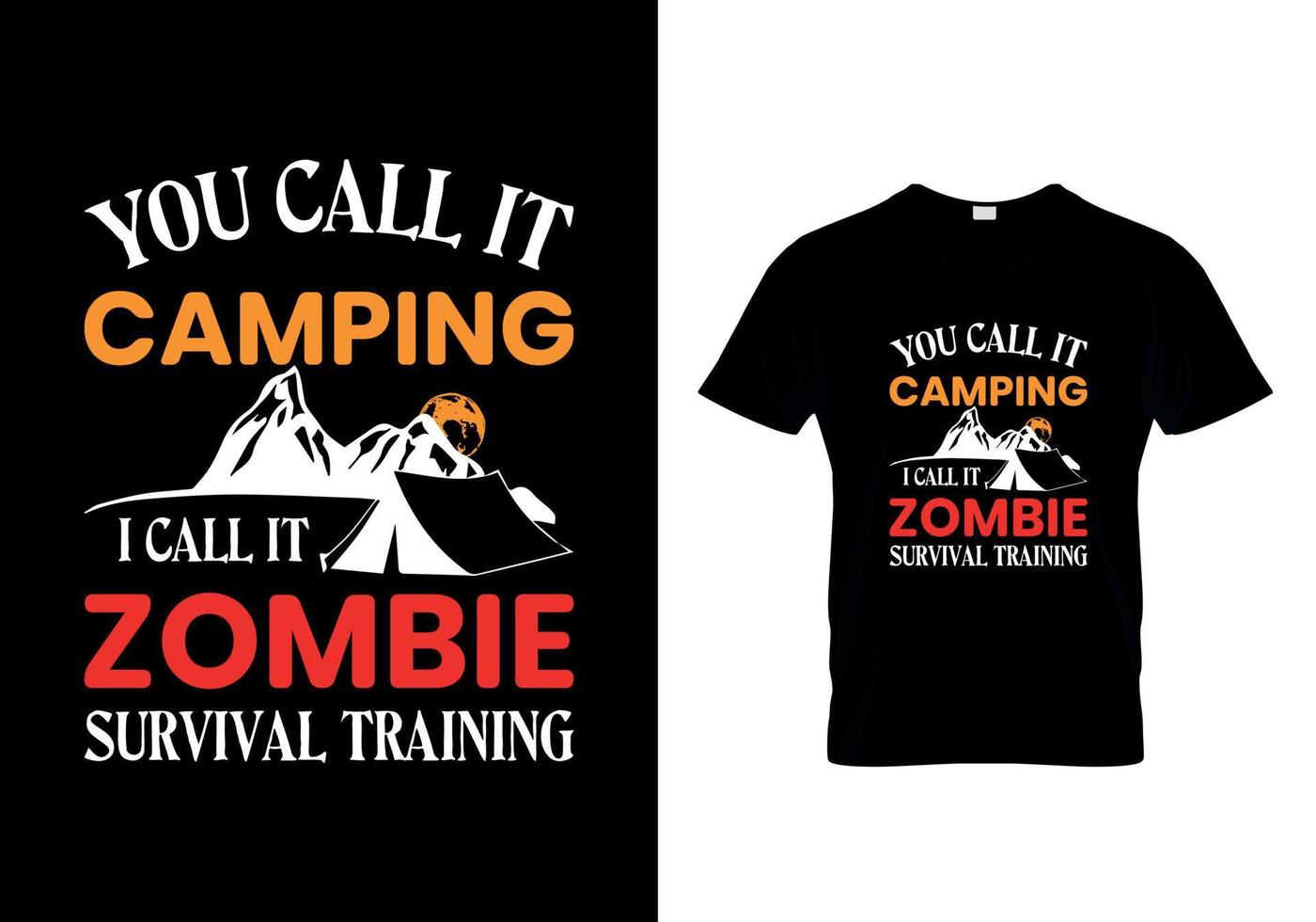 You Call it camping i call it zombie t-shirts design vector