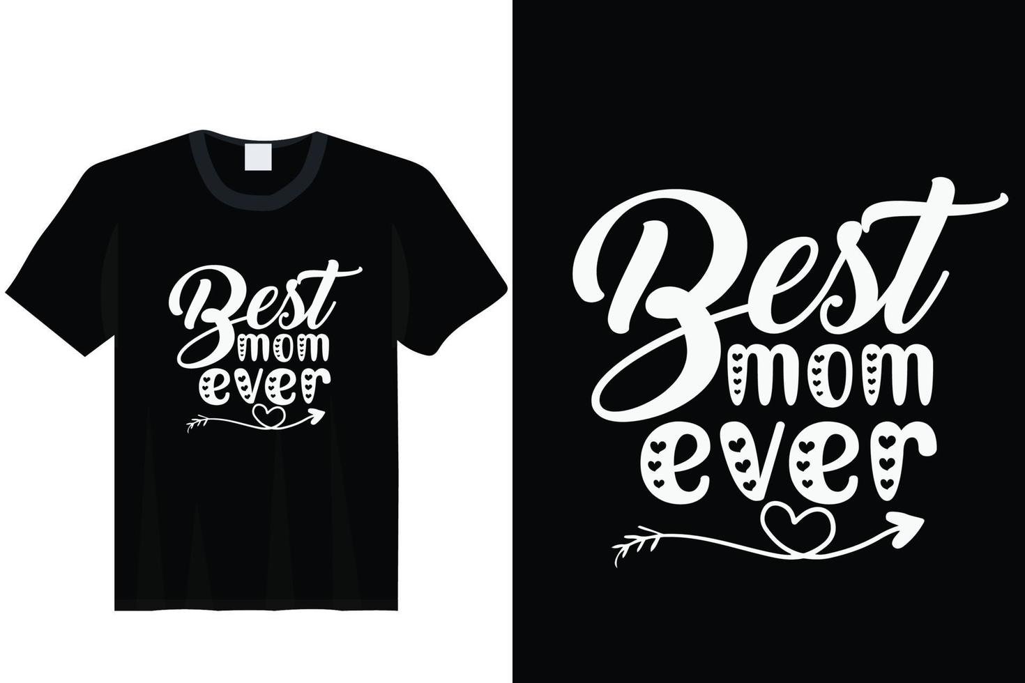 Best Mom Ever, Mother's Day T-Shirt Design vector