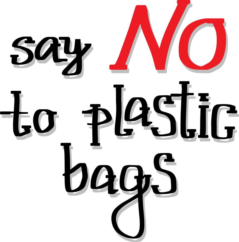 hand lettering say no to plastic bags in english. vector