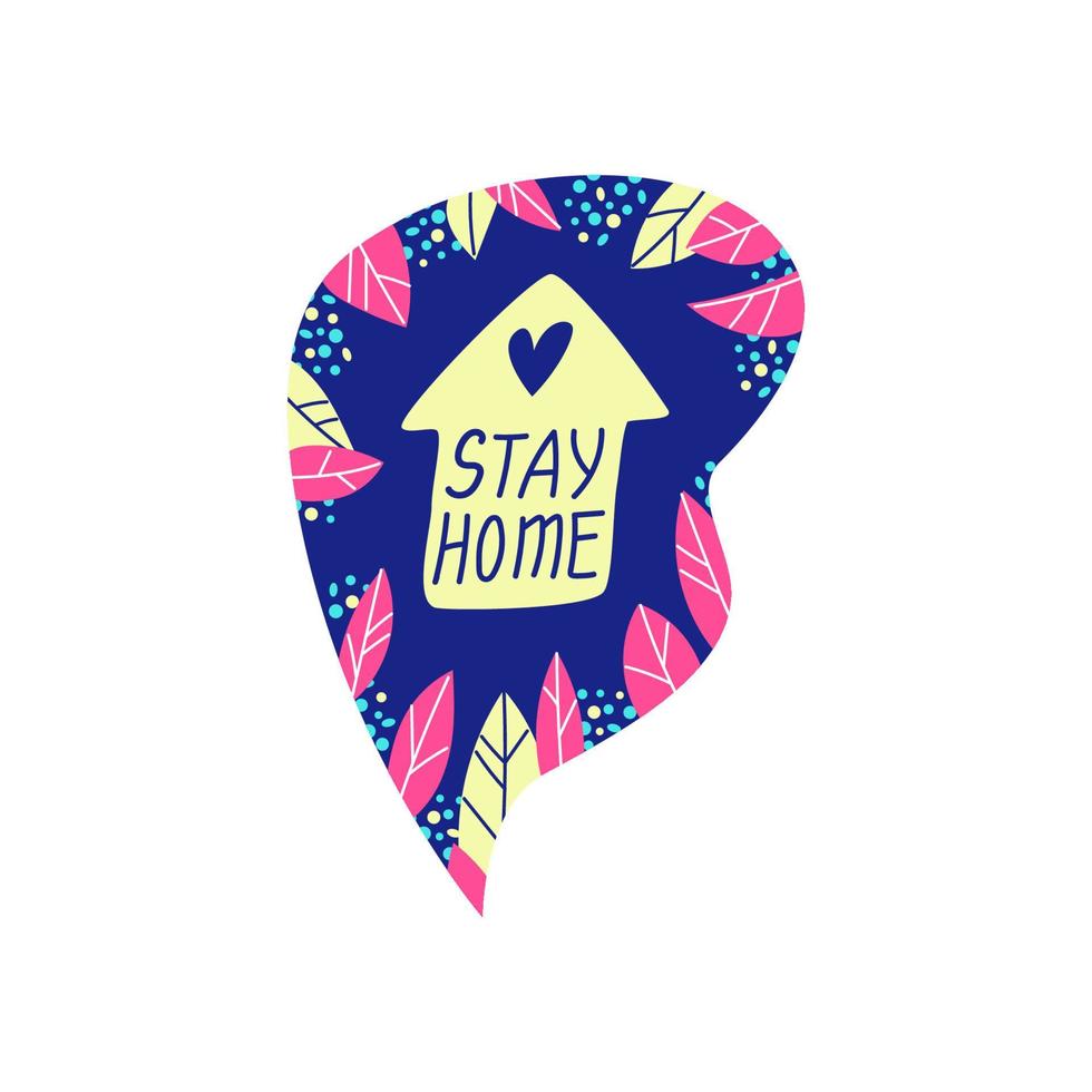 Stay home design vector phrase inside the house. The house is like a light in a window in a bubble of thoughts, among pink and yellow plants. Stock illustration isolated on white background.