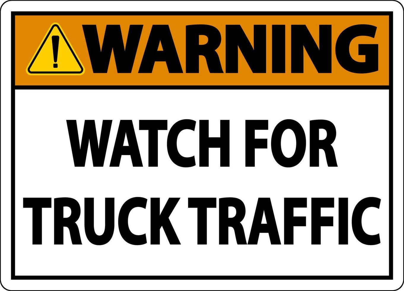 Warning Watch For Truck Traffic Sign On White Background vector