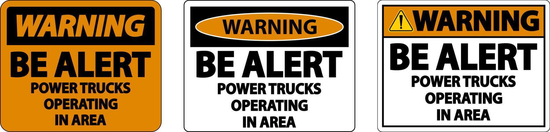 Warning Power Trucks Operating Sign On White Background vector
