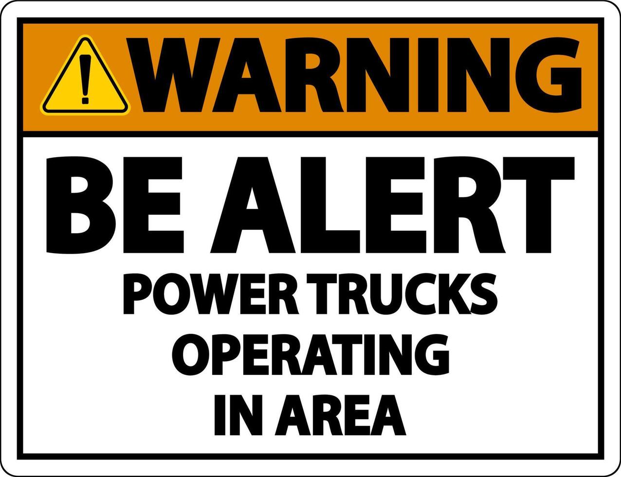 Warning Power Trucks Operating Sign On White Background vector