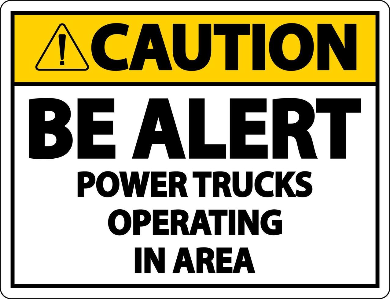 Caution Power Trucks Operating Sign On White Background vector