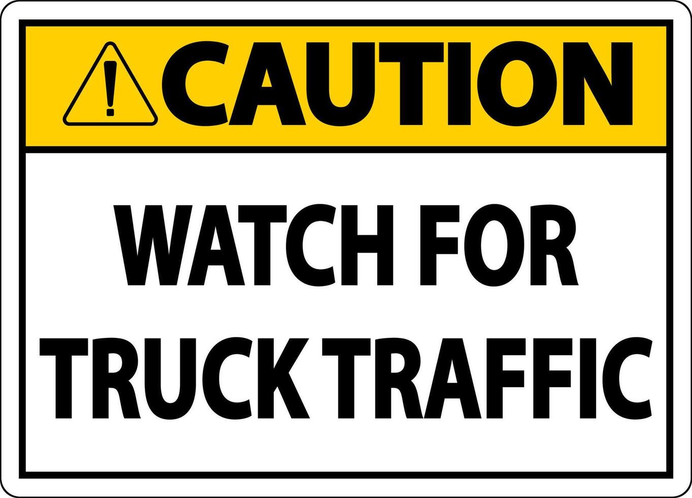 Caution Watch For Truck Traffic Sign On White Background vector