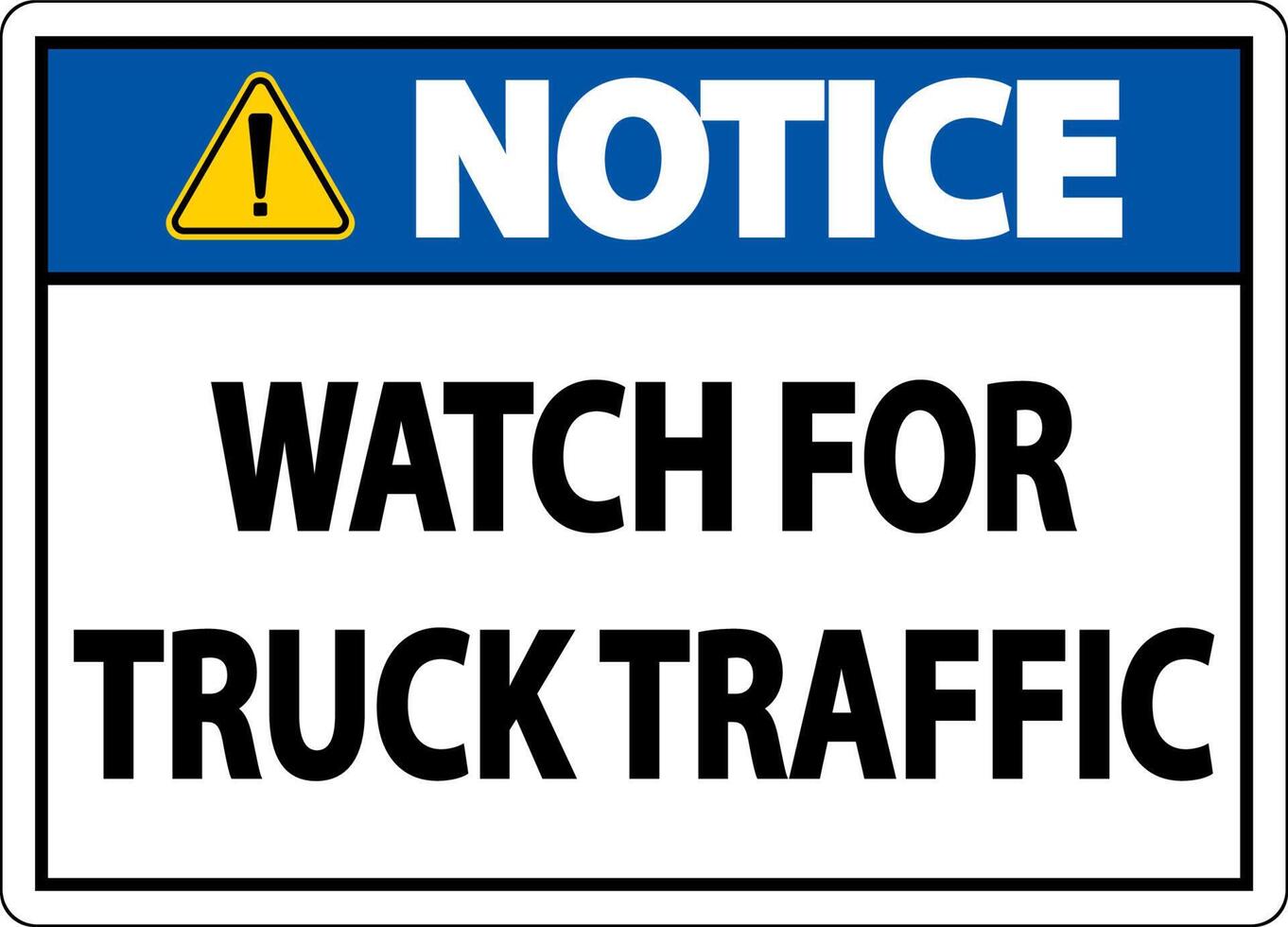 Notice Watch For Truck Traffic Sign On White Background vector