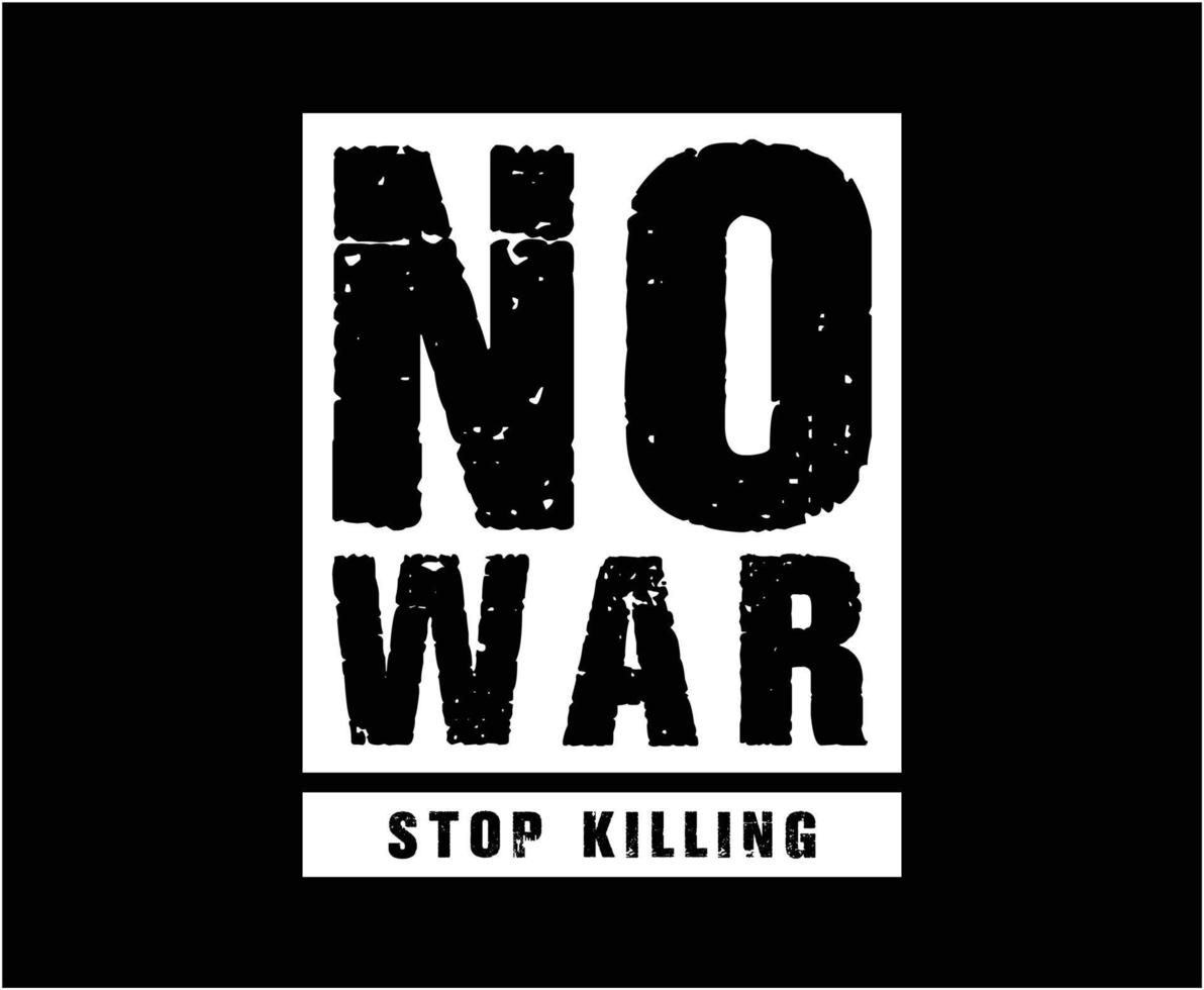 No war Stop Killing Typography T-shirt Design vector