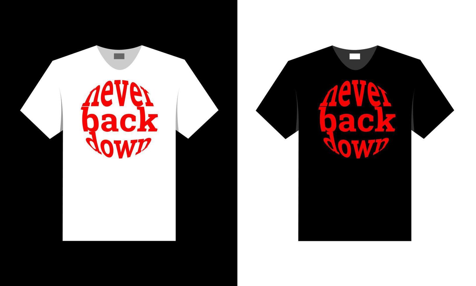 never backdown. best t-shirt design. vector