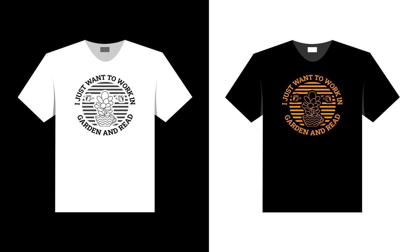 I just want to work in my garden. best t-shirt design. vector