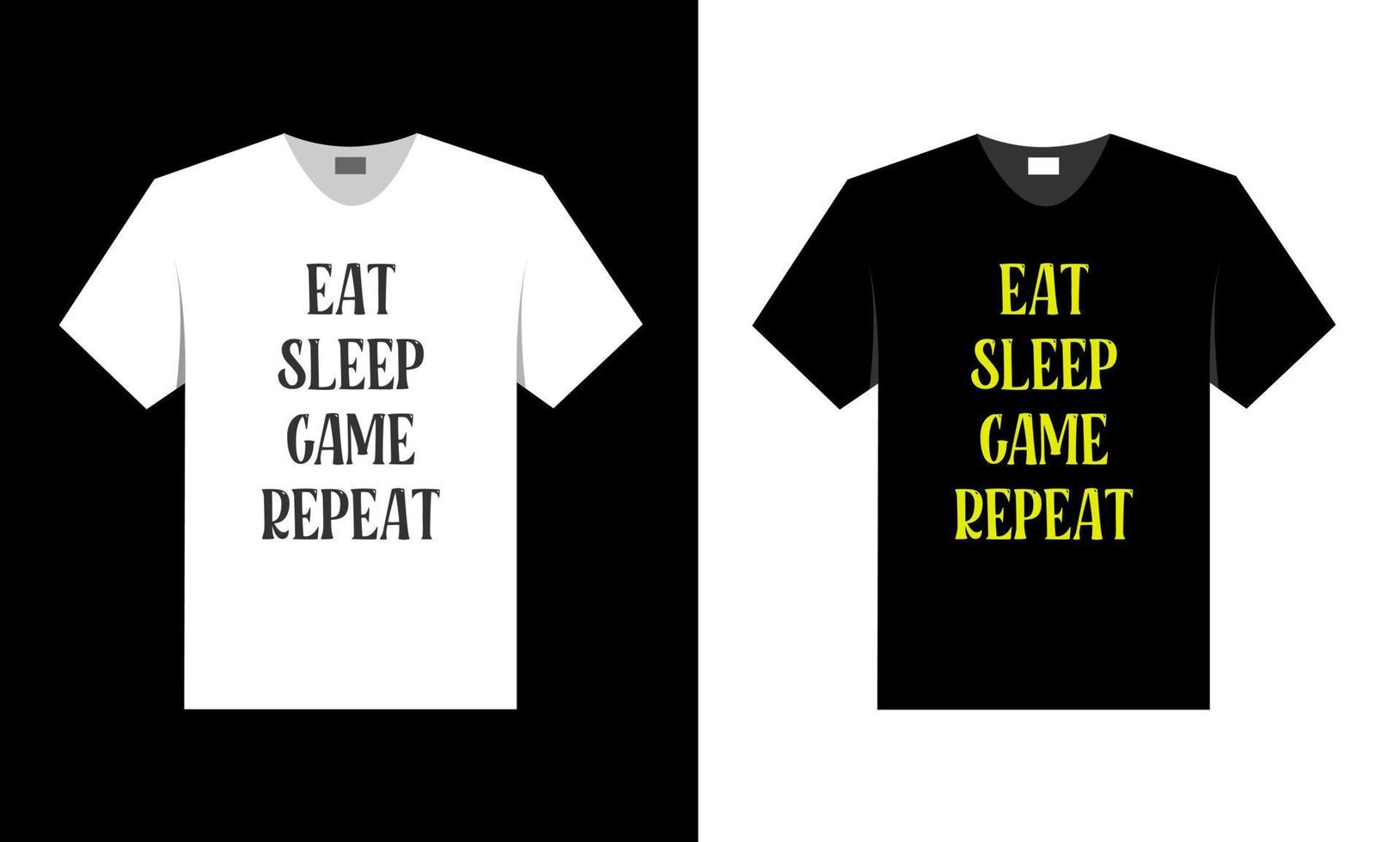eat sleep game repeat. best t shirt design. vector