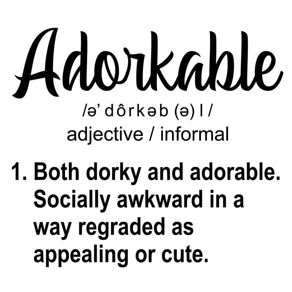 Adorkable Definition adjective vector