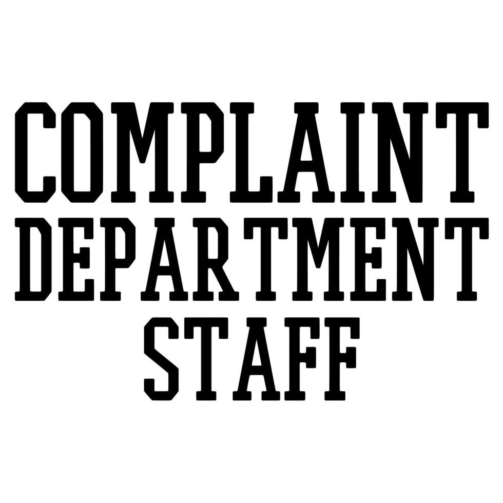 Complaint Department STAFF vector