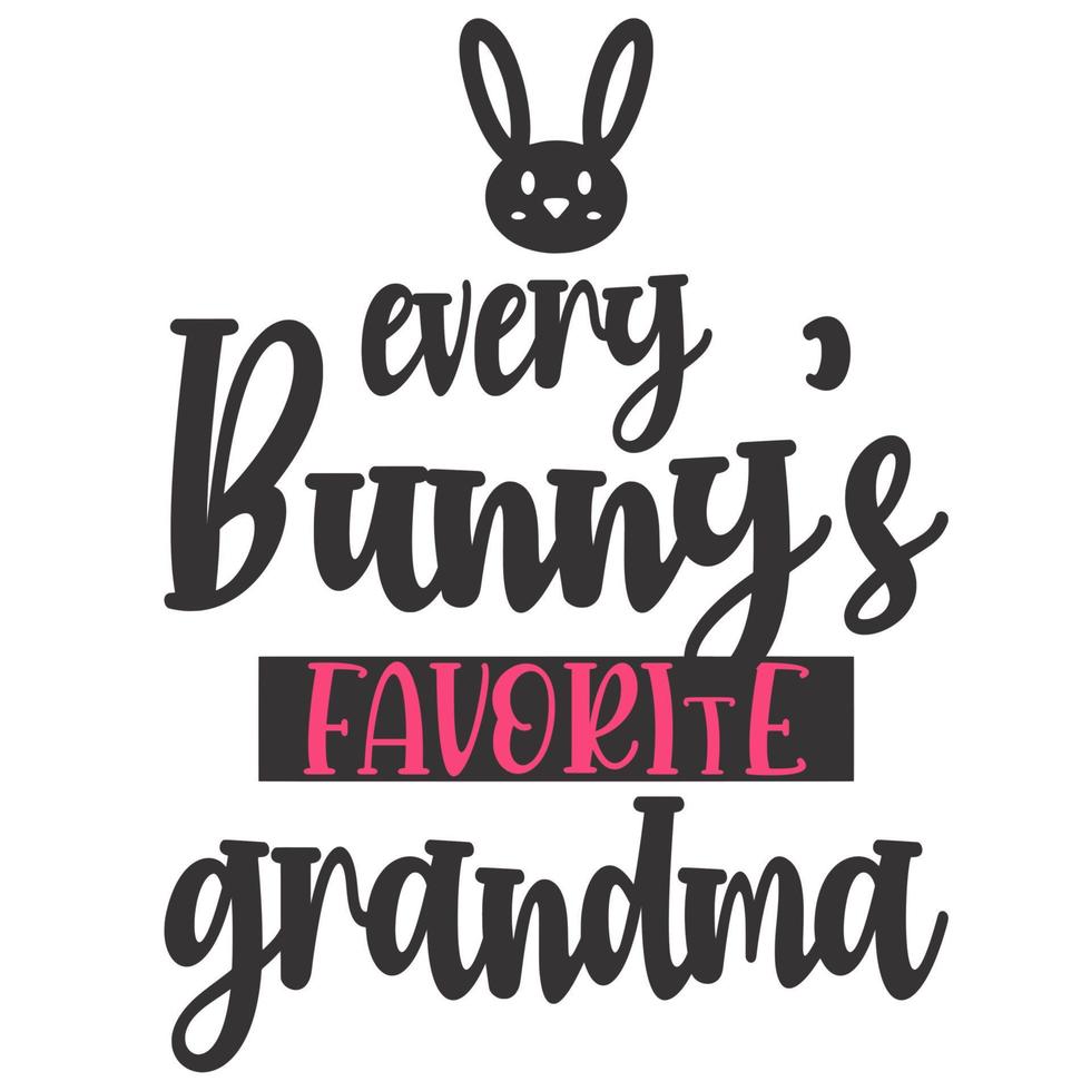 every bunny's favorite grandma vector