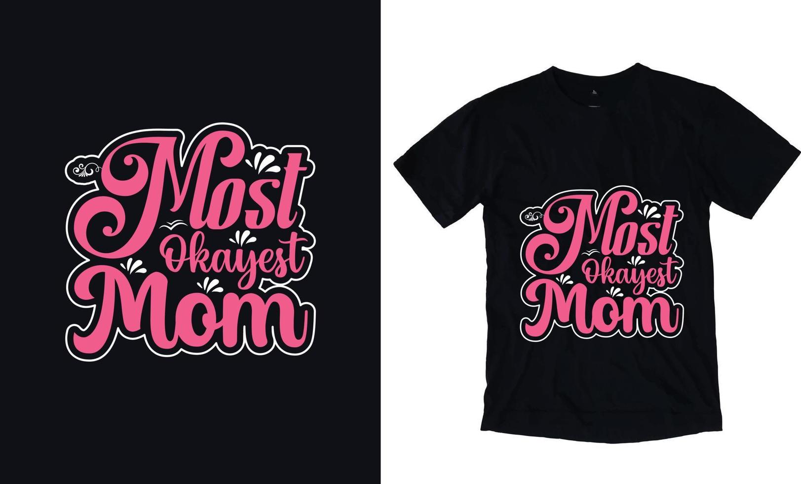 Most Okayest mom vector