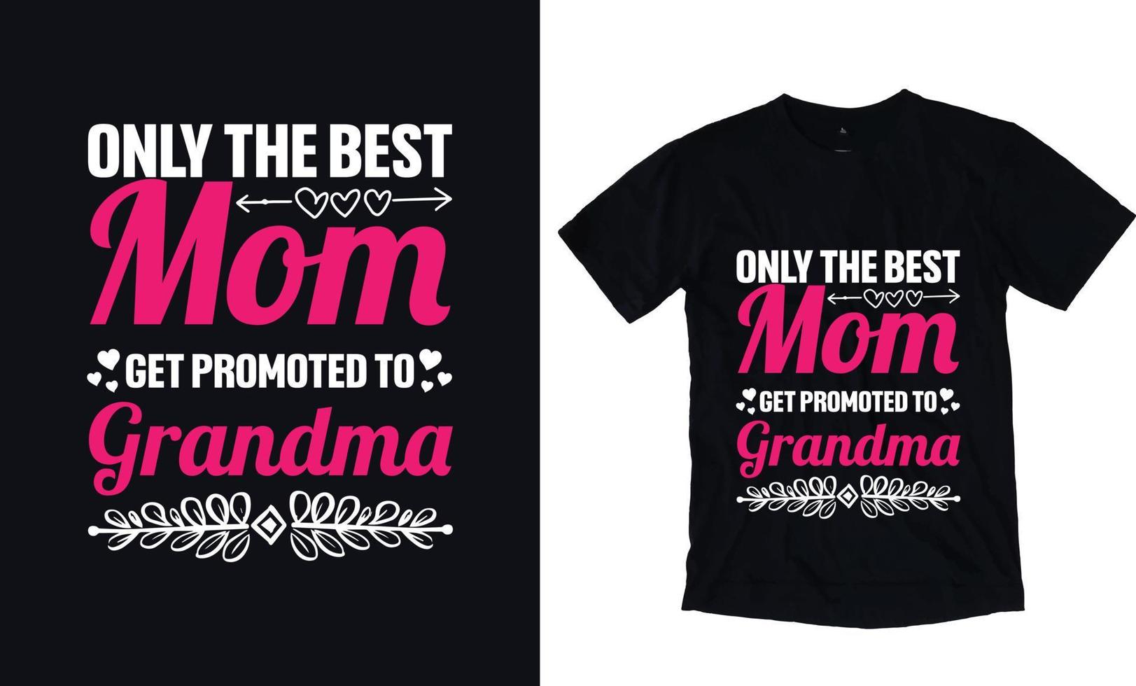 Only the best mom get promoted to grandma vector