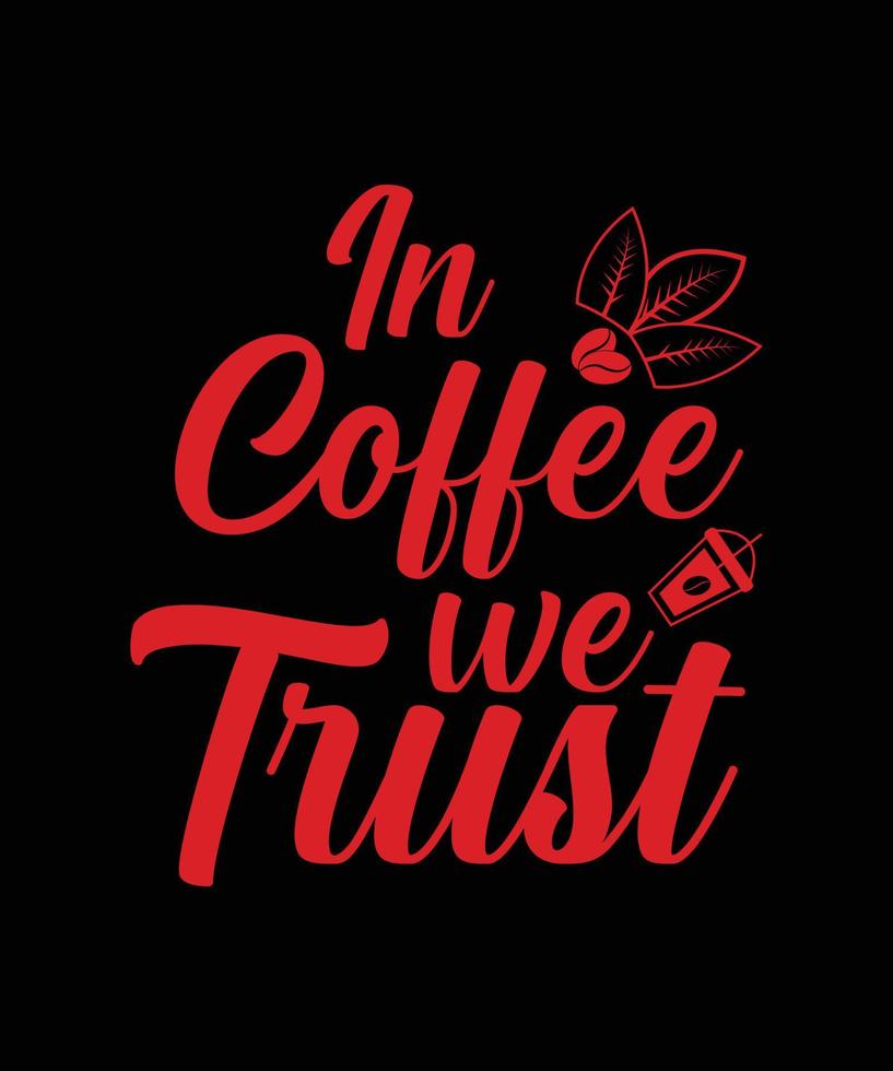 in coffee we trust lettering quote for t-shirt design vector