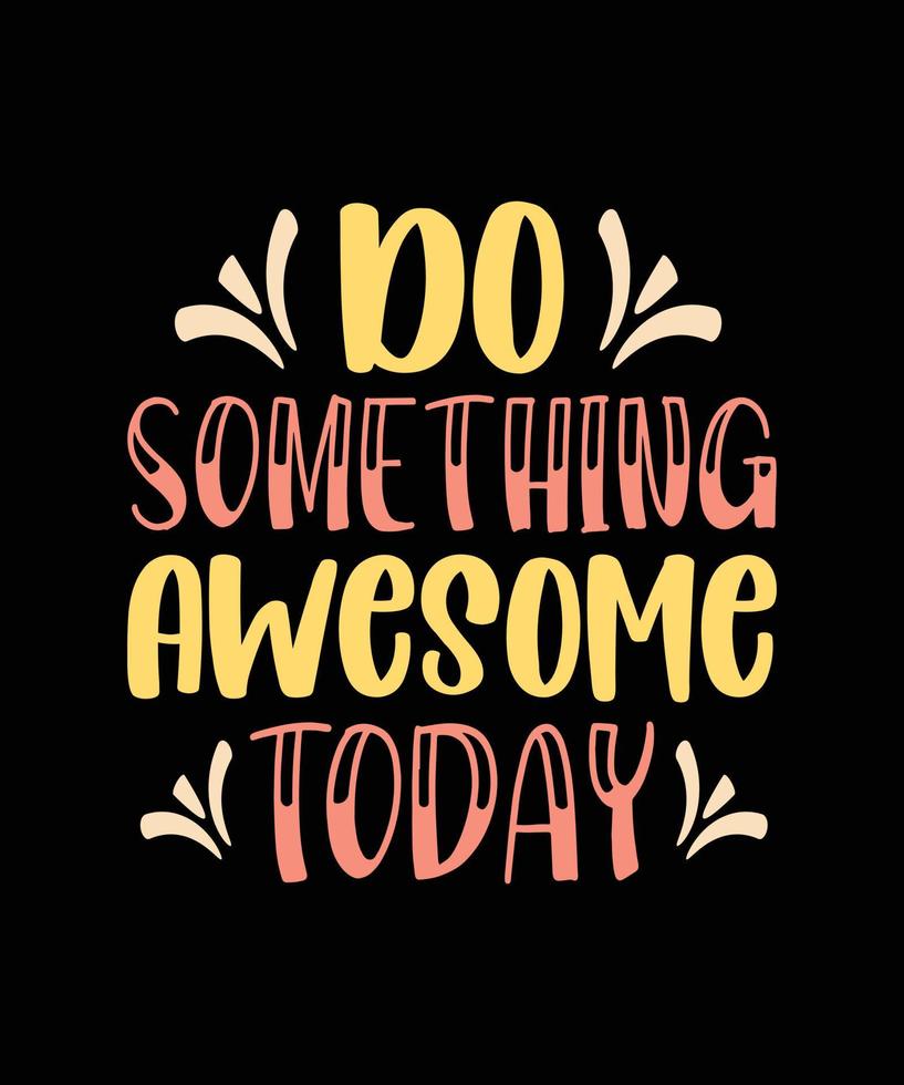 colorful lettering quote for t-shirt design vector