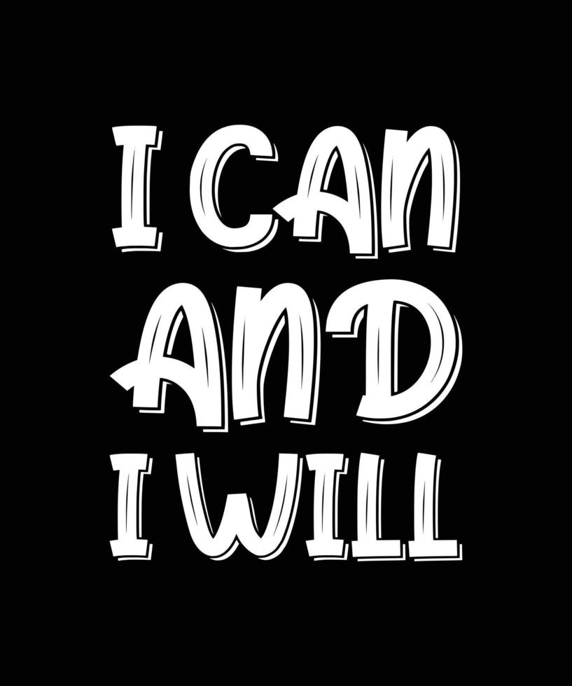 i can and i will typography t-shirt design vector