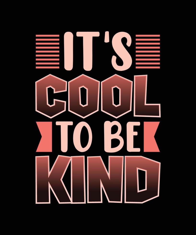 it's cool to be kind typography t-shirt design vector