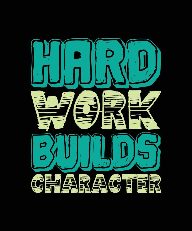 hard work builds character typography t-shirt design vector