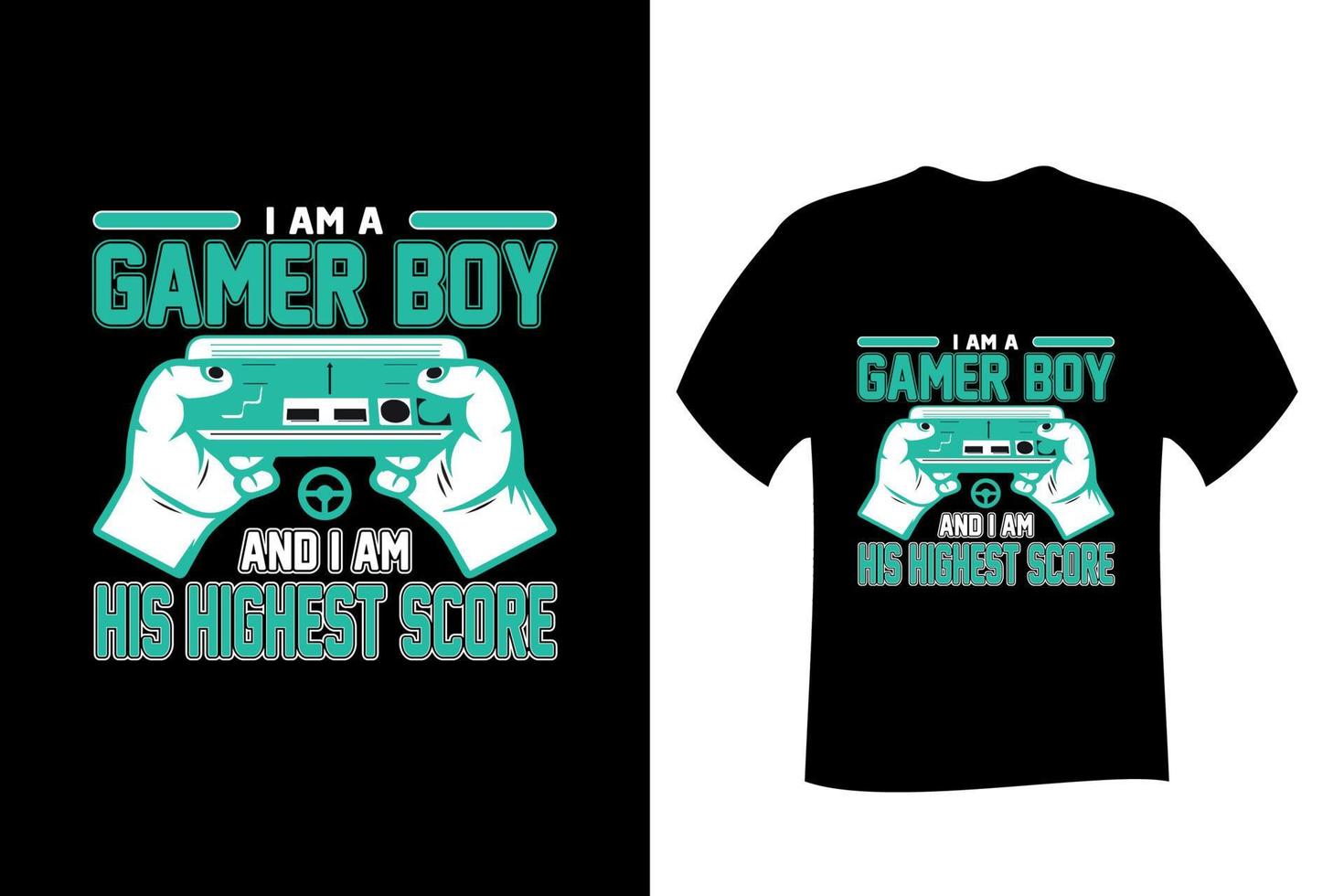 I am a Gamer Boy and I am His highest Score T Shirt vector